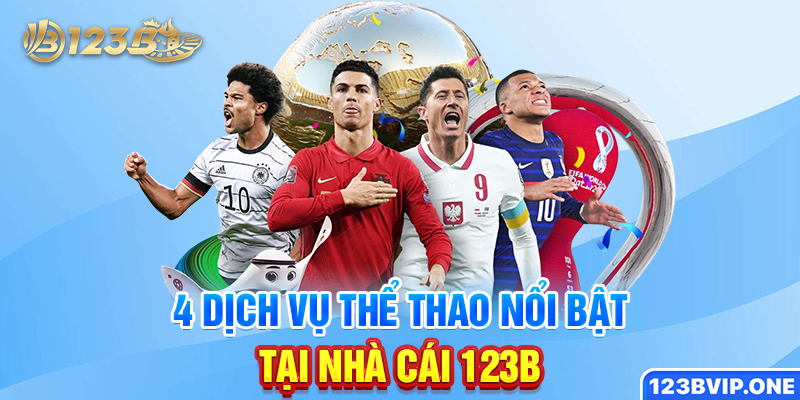 4 dịch vụ thể thao nổi bật tại nhà cái 123B