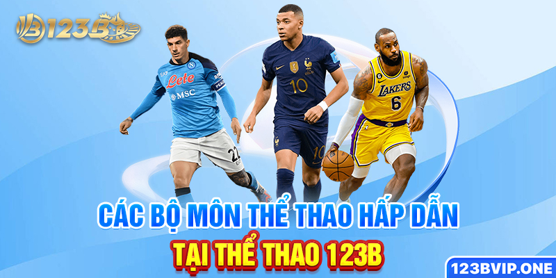 Các bộ môn thể thao hấp dẫn tại thể thao 123B