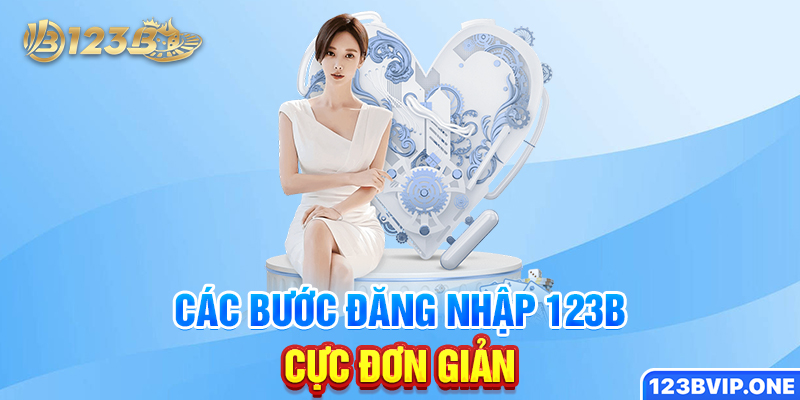 Các bước đăng nhập 123B cực đơn giản