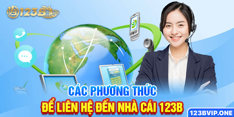 Các phương thức để liên hệ đến nhà cái 123B