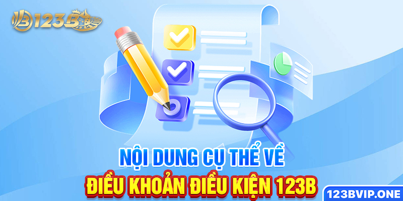 Nội dung cụ thể về điều khoản điều kiện 123B