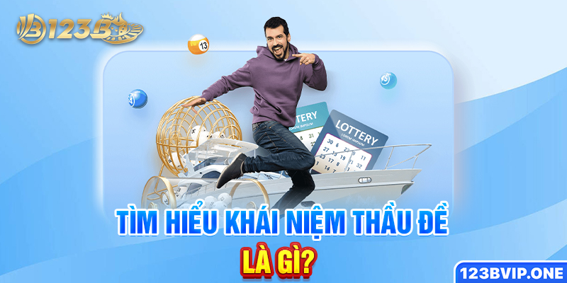 Tìm hiểu khái niệm thầu đề là gì?