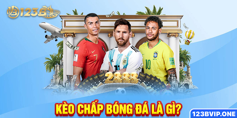 Kèo chấp bóng đá là gì?